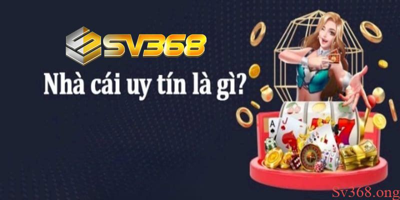 Sv368 là gì? Tìm hiểu chi tiết sv368 uy tín như thế nào? 7 SV368 là gì?