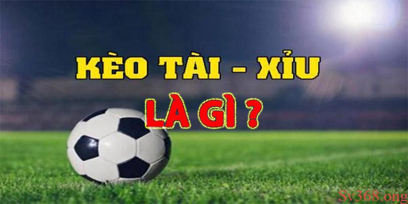 Kèo Tài Xỉu Trong Bóng Đá Là Gì? Cách Đọc Kèo Hay Nhất 8 Kèo tài xỉu mang đến cho người chơi những trải nghiệm tuyệt vời