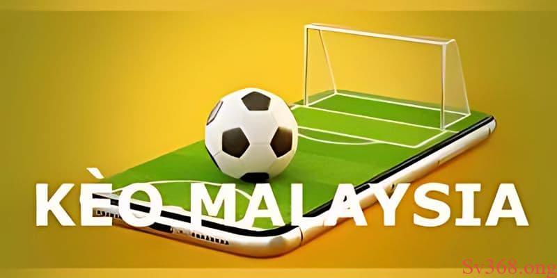 Những Thông Tin Về Kèo Malaysia Mà Người Mới Cần Biết 4 Kèo Malaysia là gì?