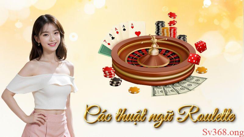 Tổng Hợp Thuật Ngữ Roulette Cơ Bản Cho Người Mới Bắt Đầu 10 Tổng hợp các thuật ngữ roulette